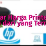 Daftar Harga Printer HP mulai dari yang Termurah