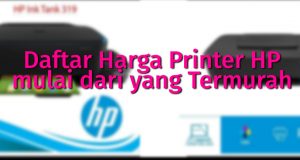 Daftar Harga Printer HP mulai dari yang Termurah