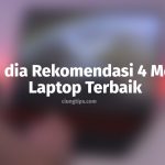 Rekomendasi 4 Merk Laptop Terbaik