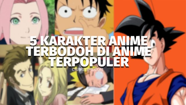 5 Karakter Anime Terbodoh Di Anime Terpopuler | Ciungtips™