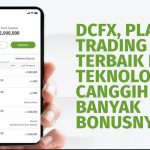 Review DCFX platfom trading Online Terbaik dengan Teknologi Canggih dan Banyak Bonusnya