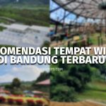5 Rekomendasi Tempat wisata di Bandung Terbaru