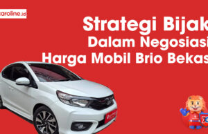 Strategi Bijak Dalam Negosiasi Harga Mobil Brio Bekas