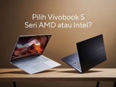 Vivobook S: Pilih Seri AMD atau Intel