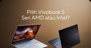 Vivobook S: Pilih Seri AMD atau Intel